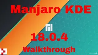 Manjaro 18.0.4 KDE Install - walkthrough