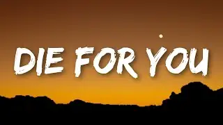 The Weeknd & Ariana Grande - Die For You (Remix) (Lyrics)