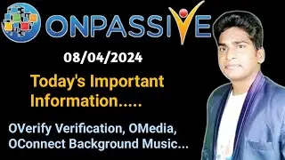 Today's Important Information About OVerify Verification, OConnect Background Music #ONPASSIVE
