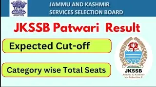 JKSSB Patwari Expected Cut off Category Wise & Total Seats 2024 (Patwari result Declared Jkssb)