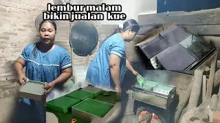 Mbak Nung mulai aktifitas jualan kue lagi || lembur malam