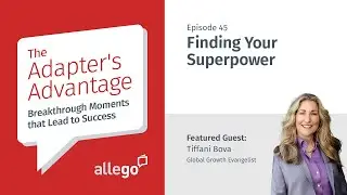 Adapter’s Advantage - S01E45 - Finding Your Superpower | Tiffani Bova