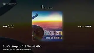[Official] Don't Stop (I.C.B Vocal Mix) / Tomoki Hirata feat.Crystal Mint [Requiem]
