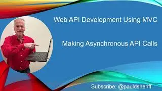 Lesson 18: Making Asynchronous API Calls in MVC Web APIs