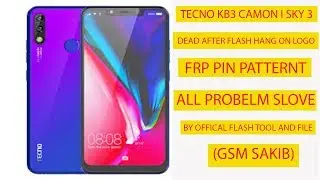 tecno kb3 Camon i SKY 3 dead after flash hang on logo frp all problem slove by (GSM SAKIB)