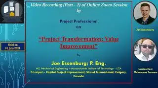 VIDEO RECORDING (PART-2) OF SESSION “PROJECT TRANSFORMATION: VALUE IMPROVEMENT” WITH JOE ESSENBURG