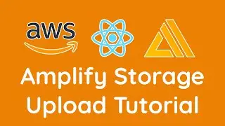 [Tutorial] - How to Setup AWS Amplify Storage to Upload Files Using S3