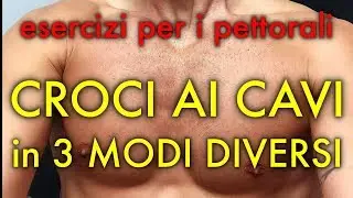 CROCI AI CAVI, ecco come allenare i pettorali in 3 modi diversi
