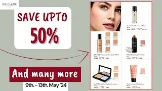 Colour Cosmetics SALE ♦ UPTO 50% OFF ♦ Oriflame Flyer ♦ 9th - 13th May 2024