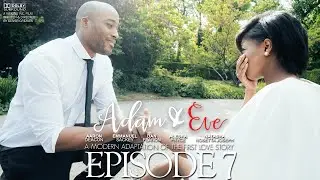 ADAM & EVE | EPISODE 7 - THE PROPOSAL