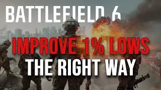 Improve your FPS 1% Lows the right way - Battlefield 6