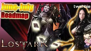 [Lost Ark] June - July Roadmap - What you need to know