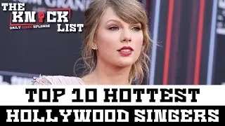 Top 10 Hottest Hollywood Singers 2018 - The Knock List