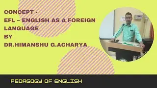 Concept of EFL -English as a foreign language