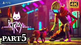 STRAY Walkthrough Gameplay PS5 [4K60] Part 5 - ANTVILLAGE & MIDTOWN [FULL GAME]