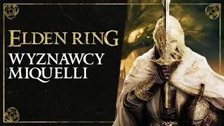 Kim są wyznawcy Miquelli w DLC? (Shadow of The Erdtree LORE PL)