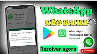 RESOLVIDO!! Não Consigo Baixar o WHATSAPP na Play Story ( Baixe whatsapp agora mesmo )