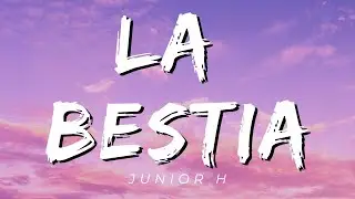 La Bestia - Junior H (Letras/Lyrics) [Official]