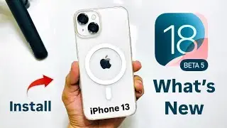 iOS 18 Beta 5 Install on iPhone 13 - What’s New