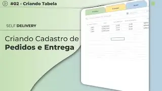 #2 Criando cadastro de Pedidos e Entregas  - Criando Tabela [episódio 02]