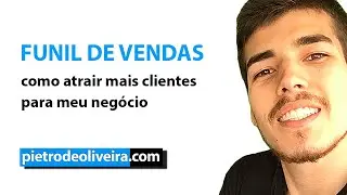 Como Atrair Mais Clientes Para Meu Negócio | Pietro de Oliveira
