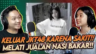 TERPAKSA KELUAR JKT48 KARENA SAKIT!! KINI MELATI JUALAN NASI BAKAR UNTUK BERTAHAN HIDUP!!