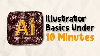 Learn Adobe Illustrator under 10 MINUTES for Beginners
