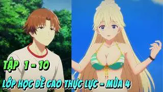 Lớp Học Đề Cao Thực Lực - Mùa 4 | Tập 1 - 10 | Anime79 Review