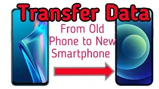 How to Transfer Data Contacts, Photos, Videos, SMS from Old phone to NEW Phone!!