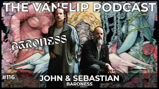 BARONESS - John & Sebastian Interview - Lambgoat's Vanflip Podcast (Ep. 