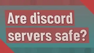 Are discord servers safe?