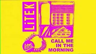 Litek - Call Me In The Morning (Official Audio)