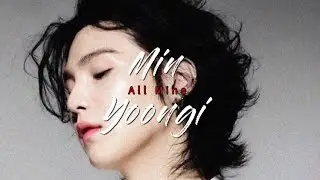 All Mine~ Min Yoongi
