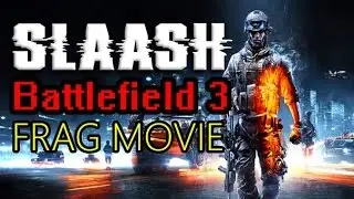 Battlefield 3 Frag Movie By SlaaSh