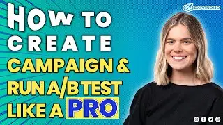 How to create campaign and run A/B test like a pro