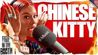 Chinese Kitty - Fire in the Booth 🇺🇸