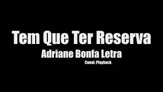 Tem que ter Reserva Adriane Bonfá  Letra