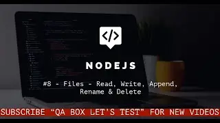 #8 - Nodejs - Files - Read, Write, Append, Rename & Delete