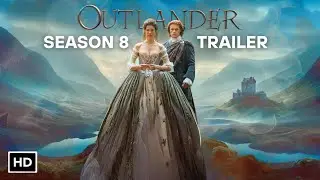 OUTLANDER Season 8 Trailer | Release Date | Theories And What To Expect!