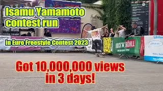 Got 10 million views in 3 days! / Contest run in Euro Freeatyle Contest 2023 : Isamu Yamamoto