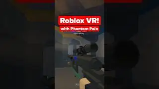 Roblox VR Phantom Pain 