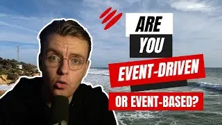 Are You Event-Driven or Event-Based?