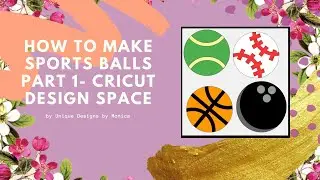 How to Make Sport Balls Part 1 - Cricut Design Space