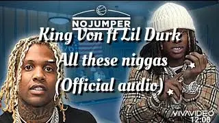 King Von Ft. Lil Durk - “All These Niggas” (Official audio)check description