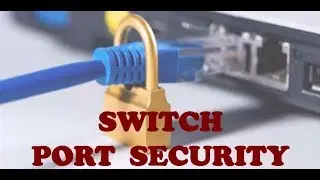 CISCO SWITCH - PORT SECURITY - BASIC INTRODUCTION