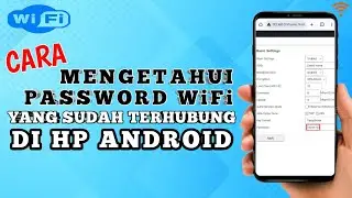Cara Mengetahui Password WiFi Yang Sudah Terhubung Di HP Android