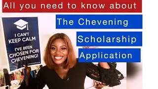 CHEVENING SCHOLARSHIP APPLICATION PROCESS: ALL YOU NEED TO KNOW - STEP BY STEP