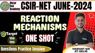 QUESTIONS PRACTICE SESSION ||REACTION MECHANISM | CSIR-NET JUNE 2024 | BY VIKRANT SIR