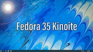 Fedora 35 Kinoite | A New Immutable Distribution Featuring KDE