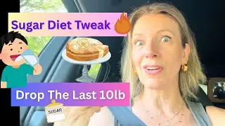 Tweaking the Sugar Diet to Lose the Last 10 Pounds | Maximum Weight Loss Hack